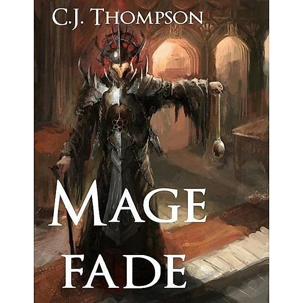 Mage Fade (The Mage of Elves), C. J Thompson
