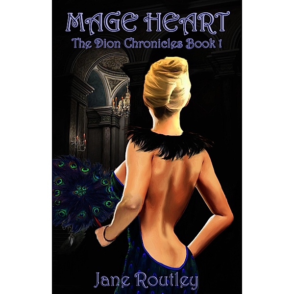 Mage Heart / The Dion Chronicles Bd.1, Jane Routley