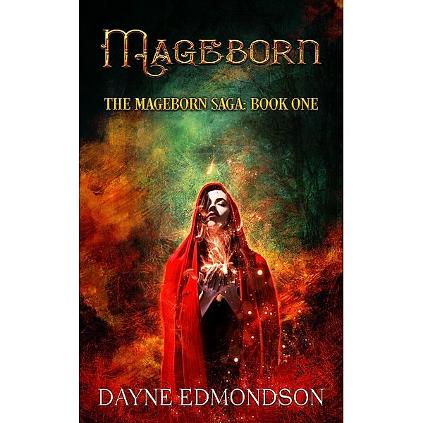Mageborn (The Mageborn Saga, #1) / The Mageborn Saga, Dayne Edmondson