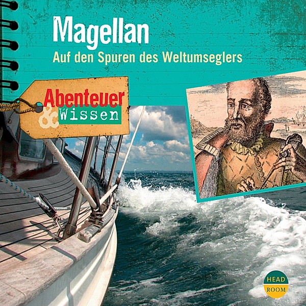 Magellan - Auf den Spuren des Weltumseglers - Abenteuer & Wissen (Ungekürzt), Maja Nielsen