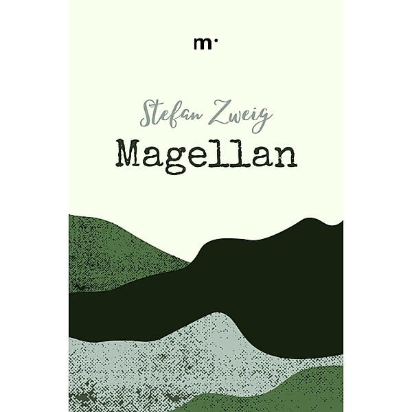 Magellan: Der Mann und seine Tat, Stefan Zweig