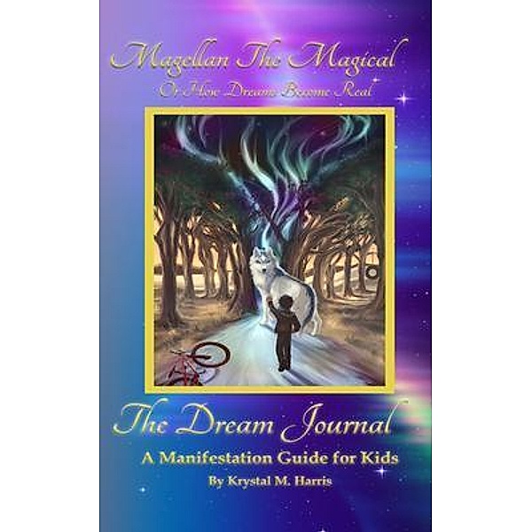 Magellan The Magical or How Dreams Become Real, Krystal Harris