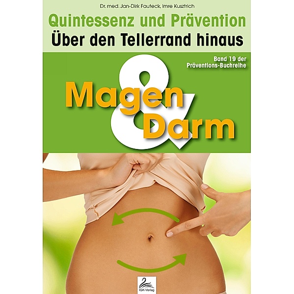 Magen- & Darm: Quintessenz und Prävention / Quintessenz und Prävention, Imre Kusztrich, Jan-Dirk Fauteck