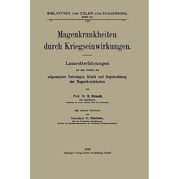 Magenkrankheiten durch Kriegseinwirkungen / Bibliothek von Coler-von Schjerning Bd.41, Hermann Strauss, Wilhelm Schultzen