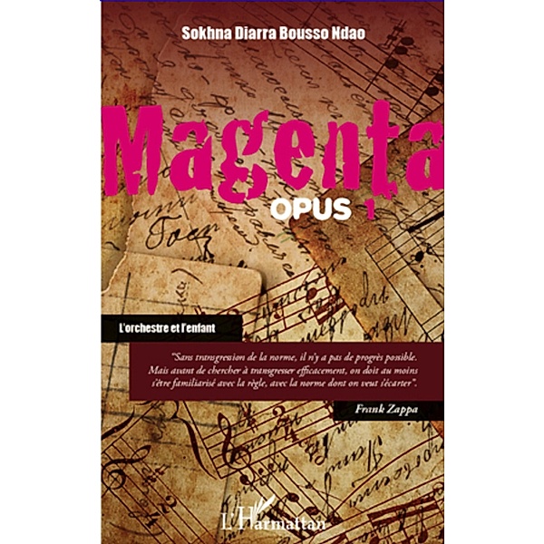Magenta (Opus 1) L'orchestre et l'enfant / Harmattan, Sokhna Diarra Bousso Ndao Sokhna Diarra Bousso Ndao