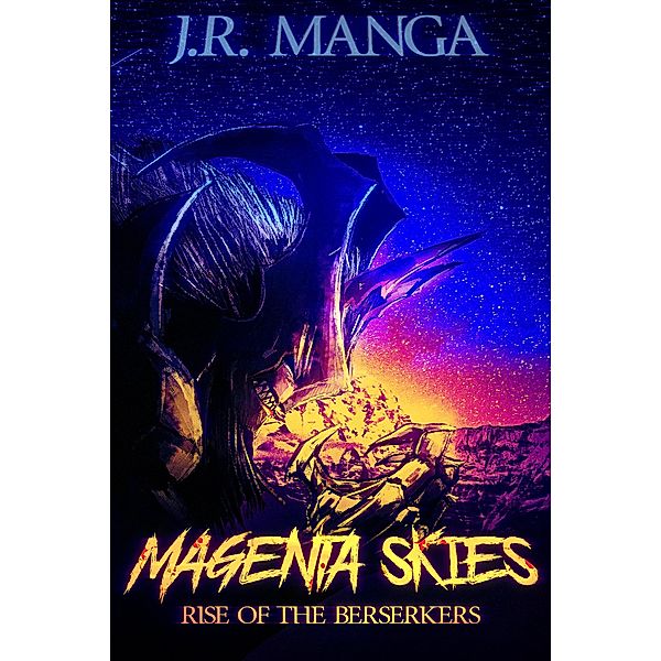 Magenta Skies: Rise of the Berserkers (Universe of the Trinity, #1) / Universe of the Trinity, J. R. Manga