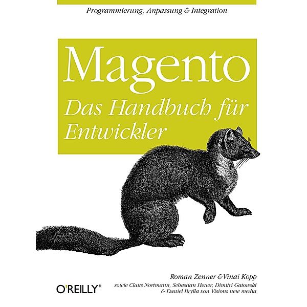 Magento: Das Handbuch für Entwickler, Roman Zenner, Vinai Kopp, Claus Nortmann, Sebastian Heuer, Dimitri Gatowski, Daniela Brylla