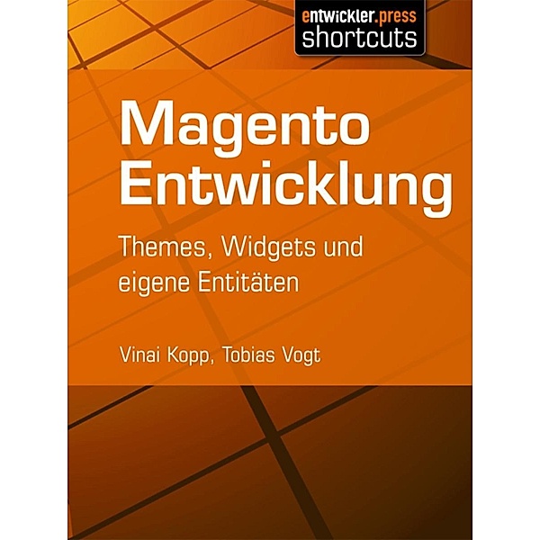 Magento Entwicklung / shortcut, Vinai Kopp, Tobias Vogt