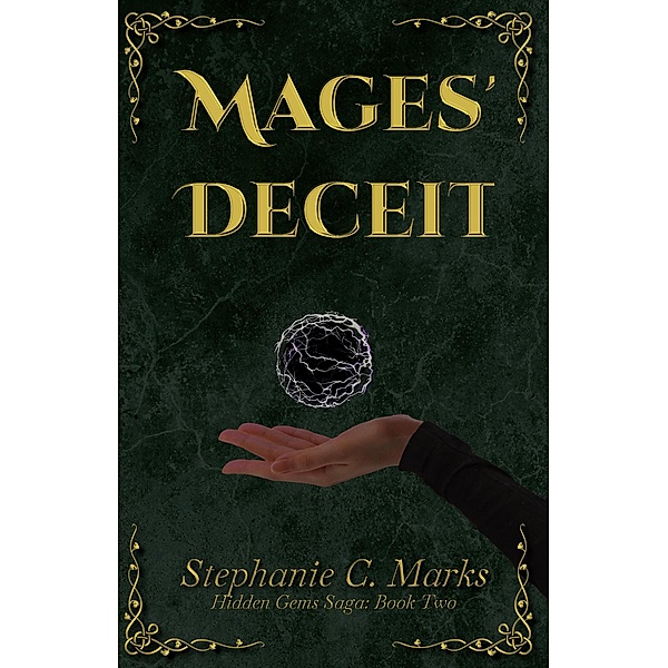 Mages Deceit (Hidden Gems Saga, #3) / Hidden Gems Saga, Stephanie C. Marks