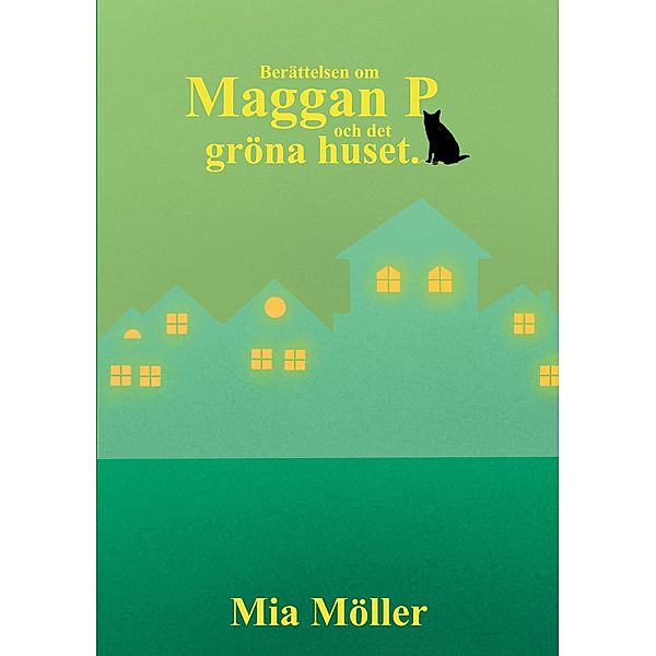 Maggan P och det gröna huset, Mia Möller