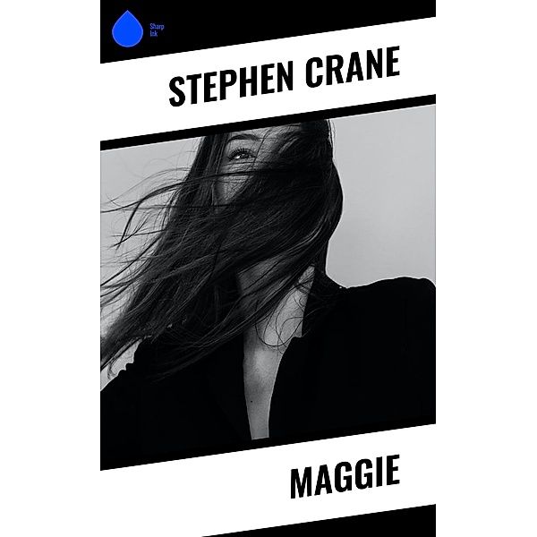 Maggie, Stephen Crane
