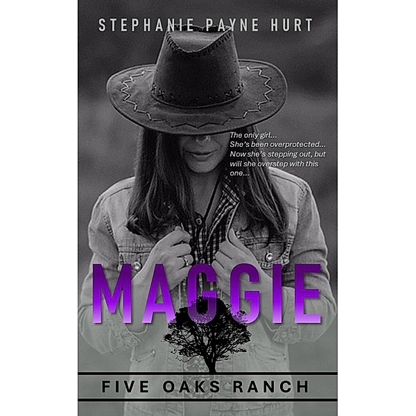 Maggie (5 Oaks Ranch, #5) / 5 Oaks Ranch, Stephanie Hurt