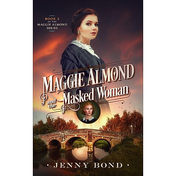 Maggie Almond and the Masked Woman (The Maggie Almond Series, #2) / The Maggie Almond Series, Jenny Bond