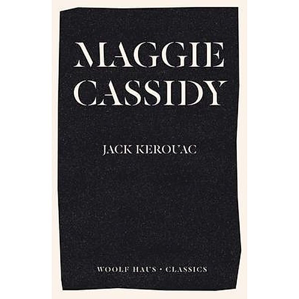 Maggie Cassidy / Woolf Haus Publishing, Jack Kerouac