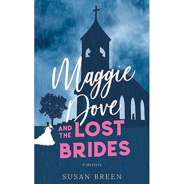 Maggie Dove and the Lost Brides / Maggie Dove, Susan Breen