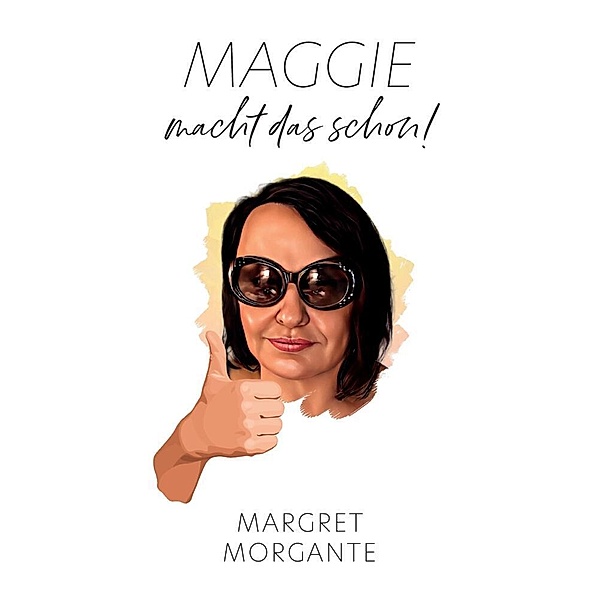 Maggie macht das schon, Margret Morgante