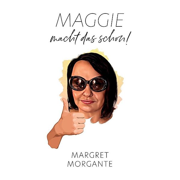 Maggie macht das schon, Margret Morgante