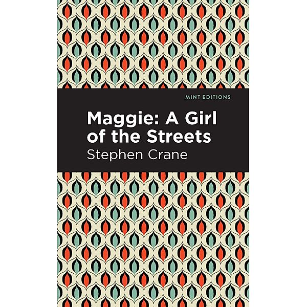 Maggie / Mint Editions (Short Story Collections and Anthologies), Stephen Crane