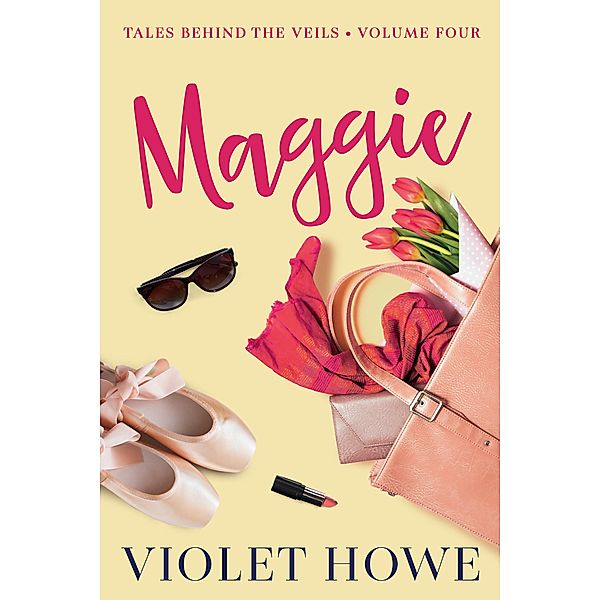 Maggie (Tales Behind the Veils, #4) / Tales Behind the Veils, Violet Howe