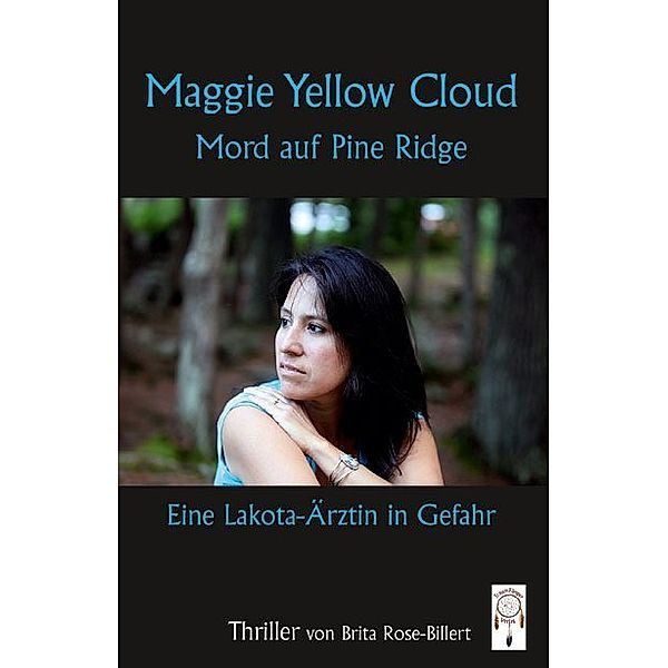 Maggie Yellow Cloud- Mord auf Pine Ridge, Brita Rose-Billert