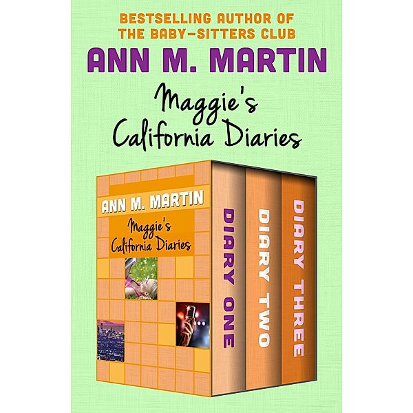 Maggie's California Diaries / California Diaries, Ann M. Martin