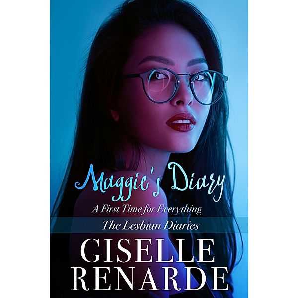 Maggie's Diary: A First Time for Everything (The Lesbian Diaries, #7) / The Lesbian Diaries, Giselle Renarde