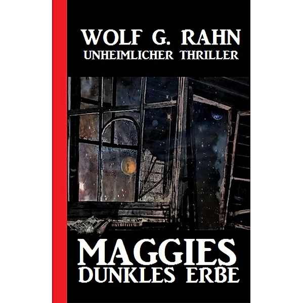 Maggies dunkles Erbe, Wolf G. Rahn