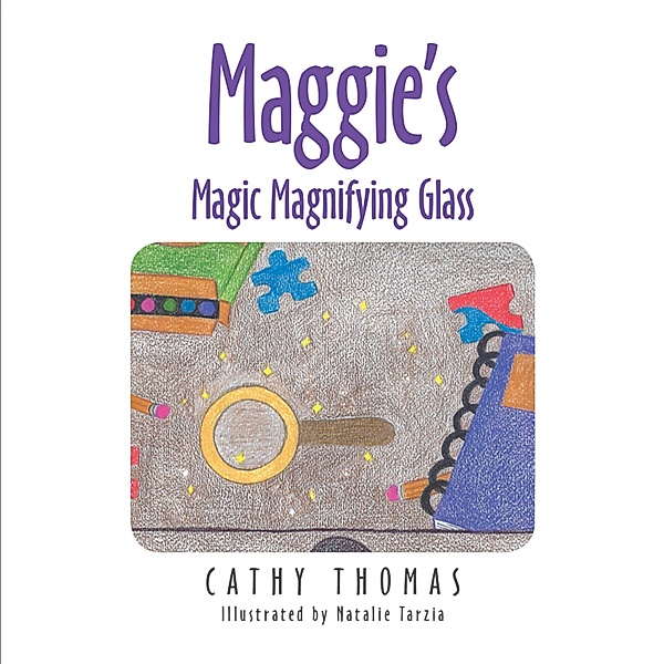 Maggie'S Magic Magnifying Glass, Cathy Thomas