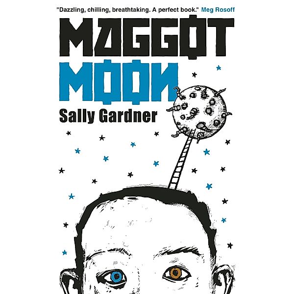 Maggot Moon, Sally Gardner