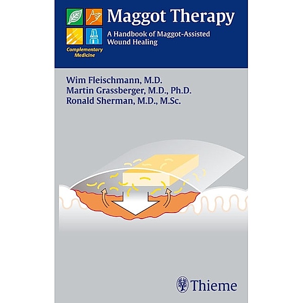 Maggot Therapy, Wim Fleischmann, Martin Grassberger, Ronald Sherman
