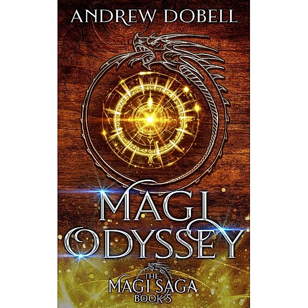 Magi Odyssey (The Magi Saga, #5) / The Magi Saga, Andrew Dobell