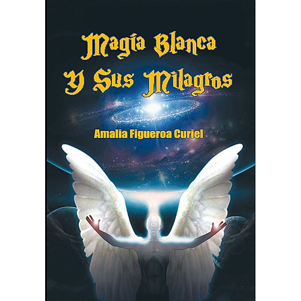 Magia Blanca Y Sus Milagros, Amalia Figueroa Curiel