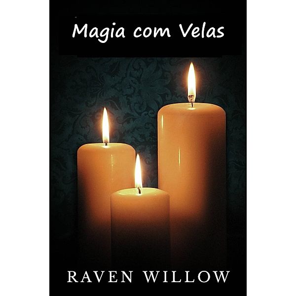 Magia com Velas, Raven Willow