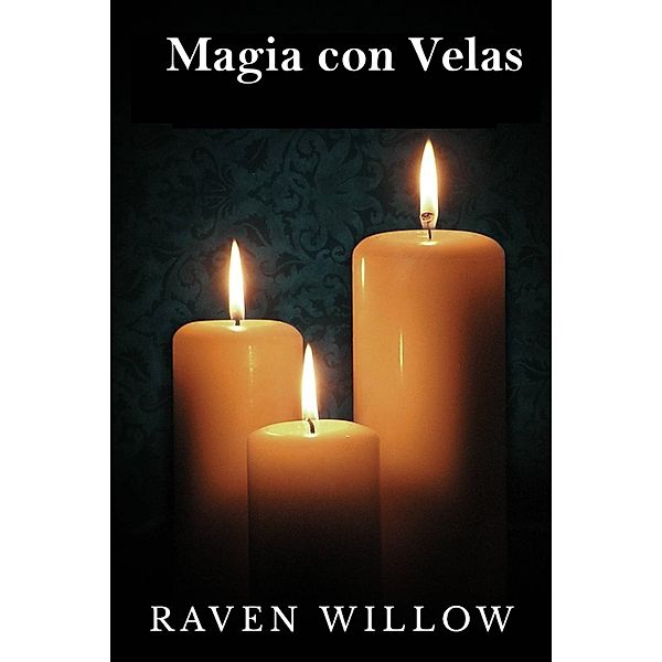 Magia con Velas, Raven Willow