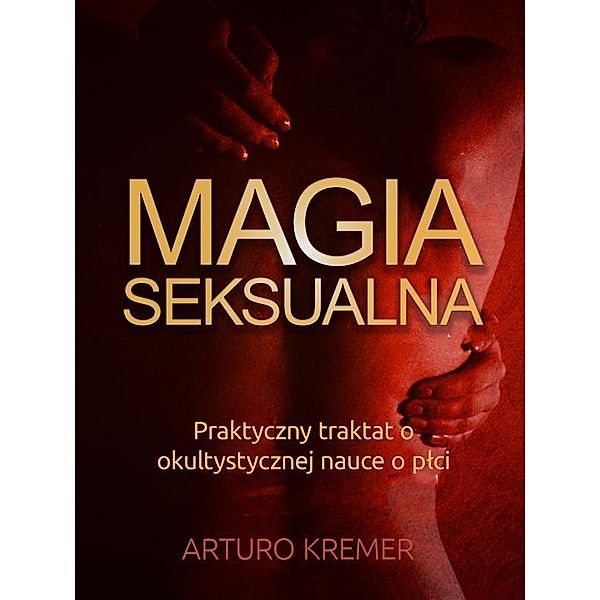 Magia Seksualna (Tlumaczenie), Arturo Kremer