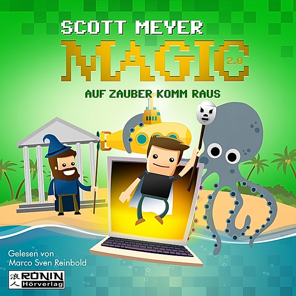 Magic 2.0 - 2 - Auf Zauber komm raus, Scott Meyer