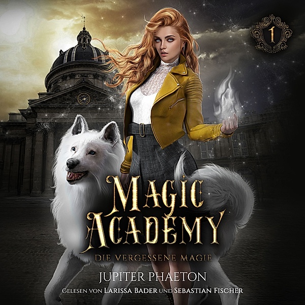 Magic Academy - 1 - Magic Academy - Die vergessene Magie - Fantasy Hörbuch, Fantasy Hörbücher, Winterfeld Verlag, Jupiter Phaeton