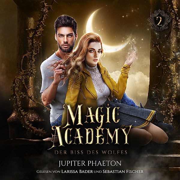 Magic Academy - 2 - Magic Academy 2 - Der Biss des Wolfes - Fantasy Hörbuch, Fantasy Hörbücher, Winterfeld Verlag, Jupiter Phaeton