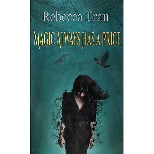 Magic Always Has a Price, Rebecca Tran