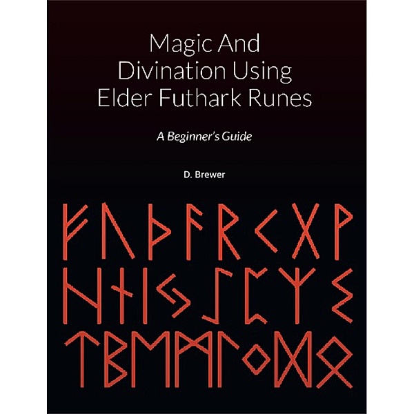Magic And Divination Using Elder Futhark Runes, D. Brewer