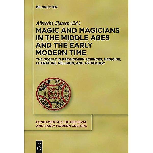 Magic and Magicians in the Middle Ages and the Early Modern Time / Fundamentals of Medieval and Early Modern Culture Bd.20