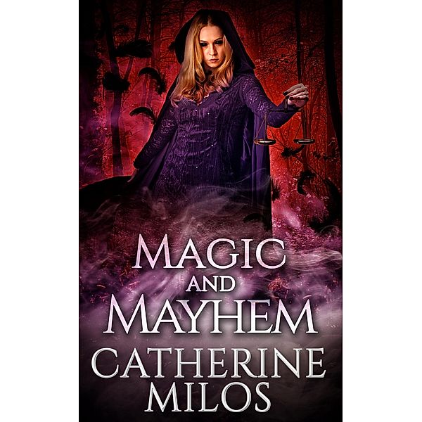 Magic and Mayhem (Angels and Avalon, #5) / Angels and Avalon, Catherine Milos