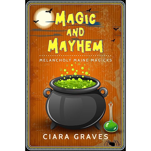 Magic and Mayhem (Melancholy Maine Magicks, #2) / Melancholy Maine Magicks, Ciara Graves