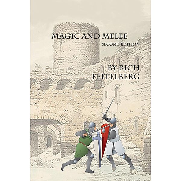 Magic and Melee (Short Stories of Rich Feitelberg) / Short Stories of Rich Feitelberg, Rich Feitelberg