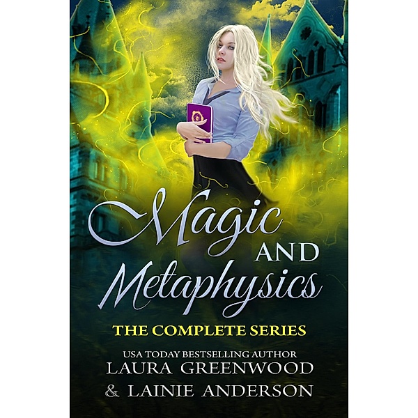 Magic and Metaphysics Academy: The Complete Series (Mountain Shifters Universe, #2) / Mountain Shifters Universe, Laura Greenwood, Lainie Anderson