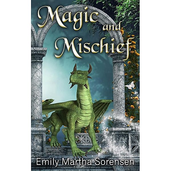 Magic and Mischief (Short Story Collections, #2), Emily Martha Sorensen