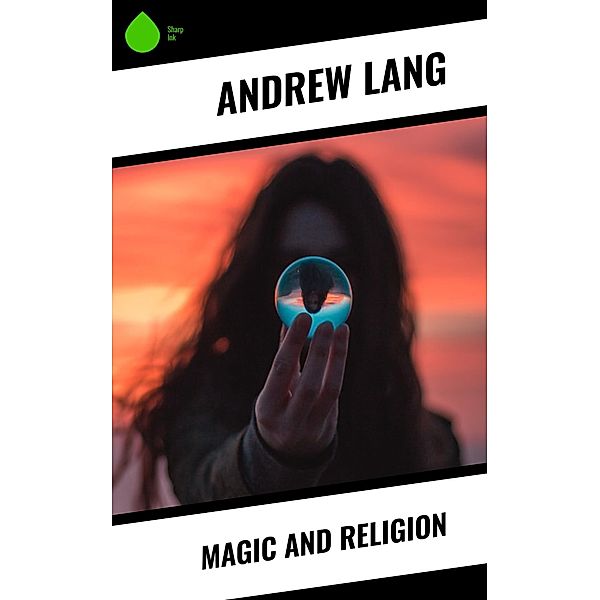 Magic and Religion, Andrew Lang