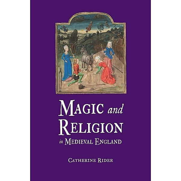 Magic and Religion in Medieval England, Rider Catherine Rider