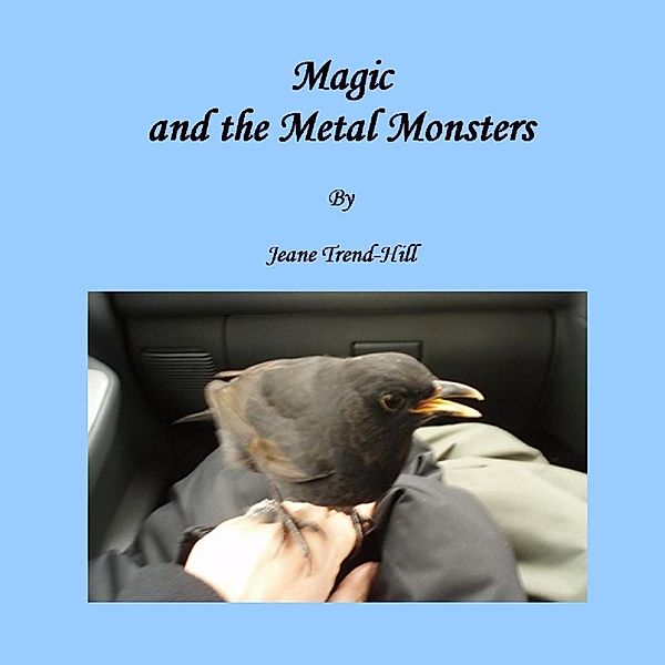 Magic and the Metal Monsters, Jeane Trend-Hill