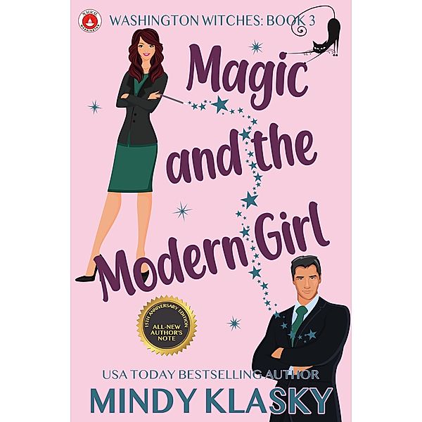 Magic and the Modern Girl (15th Anniversary Edition) / Washington Witches, Mindy Klasky